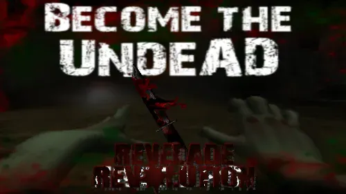 Revelade Revolution promotional title image using the Become the Undead tagline, presenting the game as post-apocalyptic zombie survival.